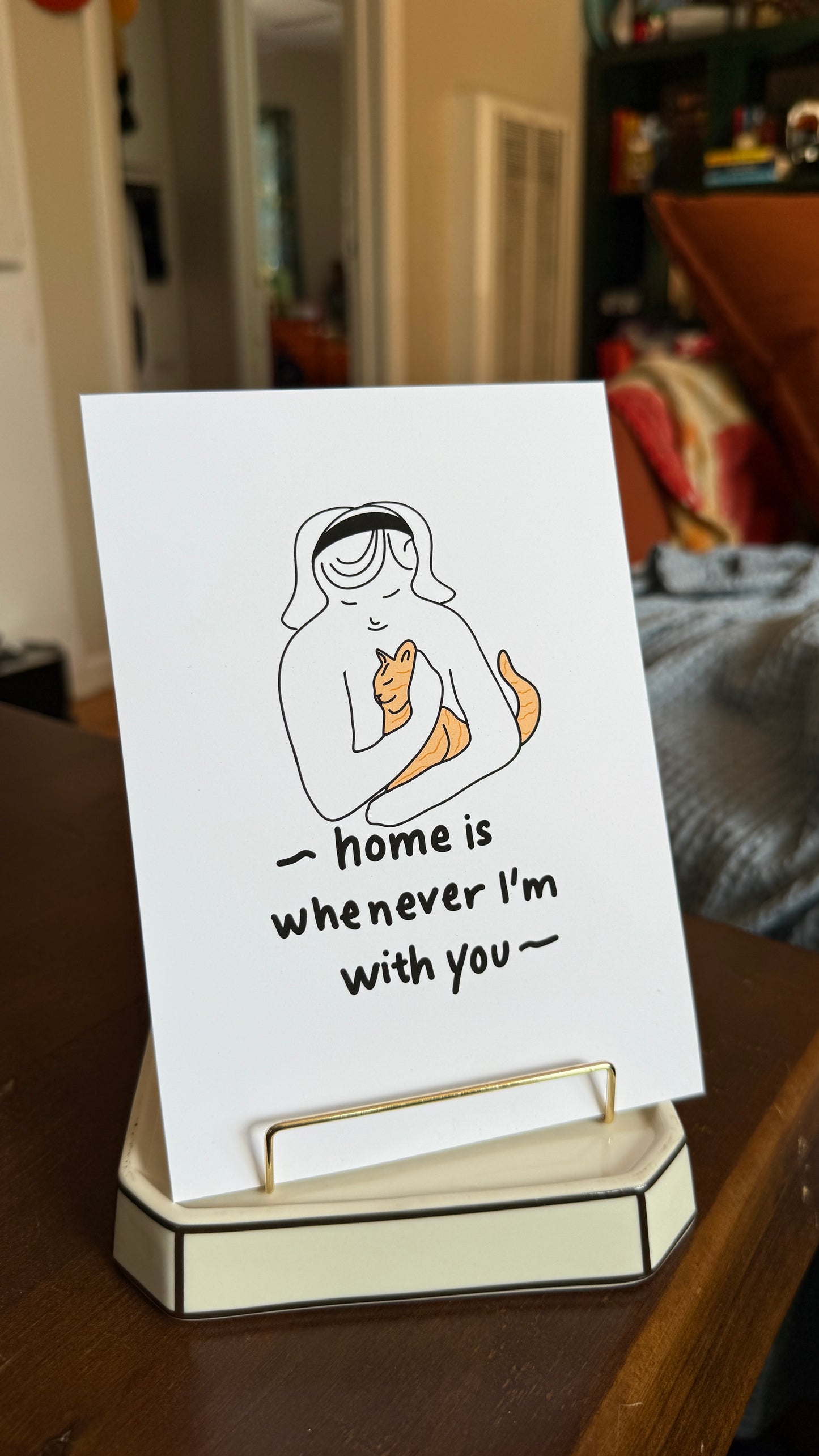 "Home Is Whenever I'm With You," (me to my cat) Print - 5" X 7" Premium Arctic Matte Inkjet Photo Paper lil chonk studio