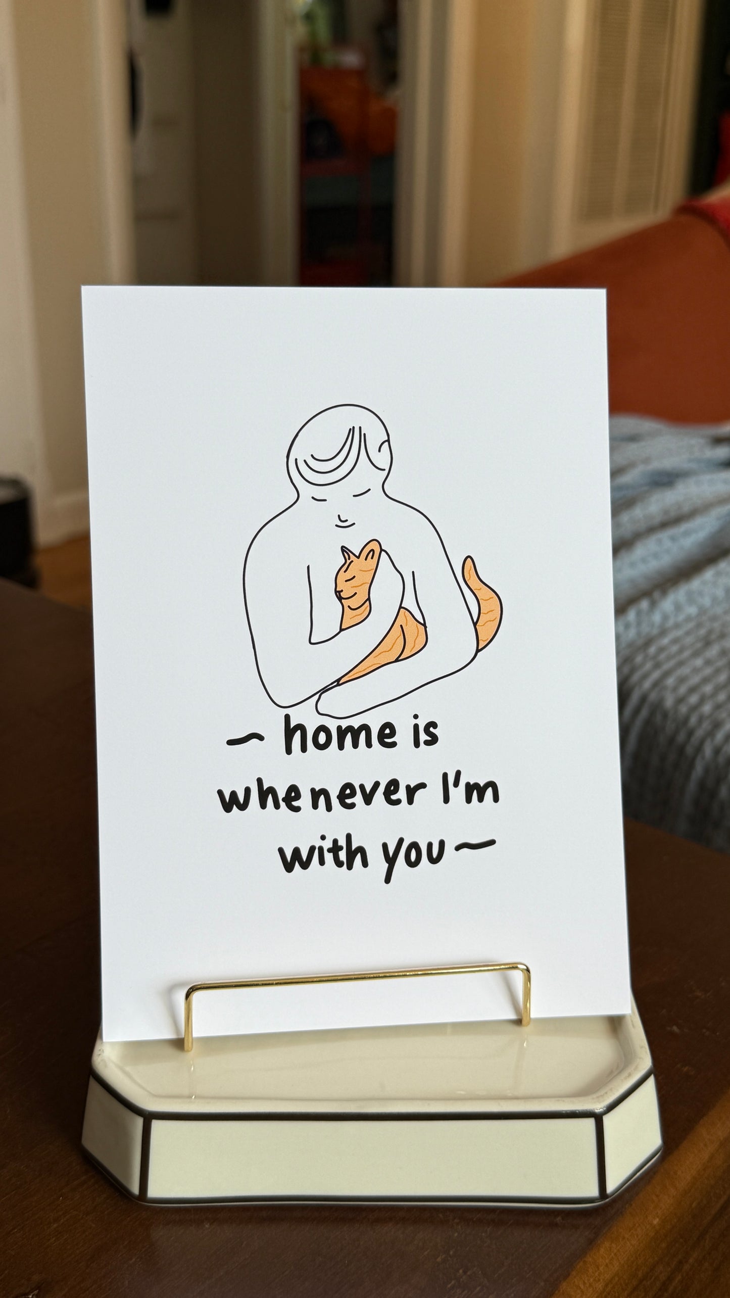 "Home Is Whenever I'm With You," (me to my cat) Print - 5" X 7" Premium Arctic Matte Inkjet Photo Paper lil chonk studio