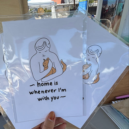 "Home Is Whenever I'm With You," (me to my cat) Print - 5" X 7" Premium Arctic Matte Inkjet Photo Paper lil chonk studio