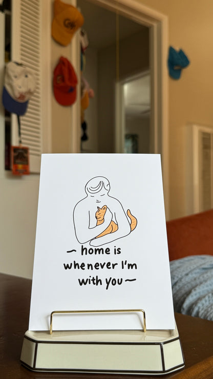 "Home Is Whenever I'm With You," (me to my cat) Print - 5" X 7" Premium Arctic Matte Inkjet Photo Paper lil chonk studio